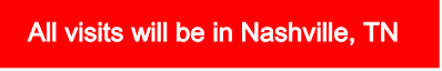 All visits will be in Nashville, TN
